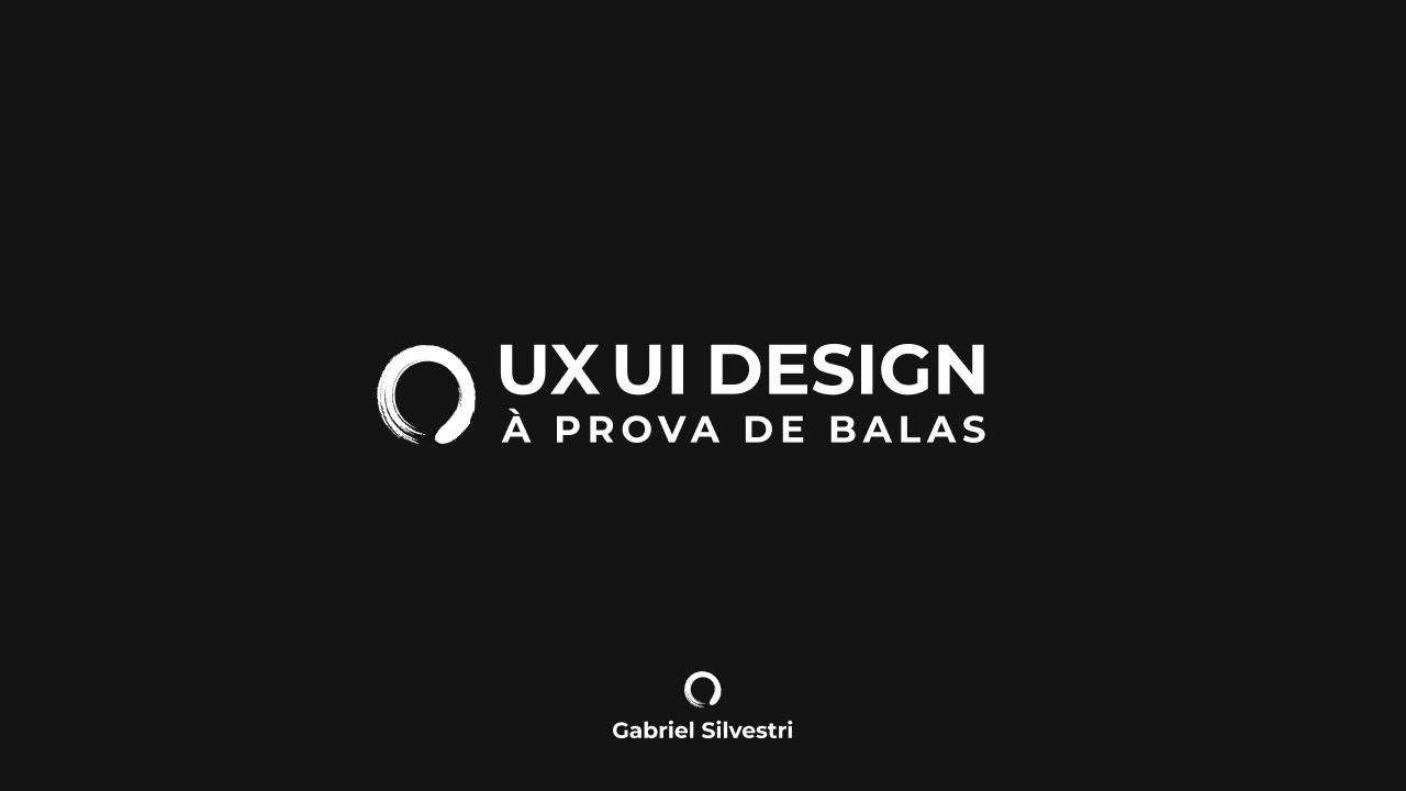 UX UI Design à Prova de Balas 2.0 - Gabriel Silvestri - Via Torrent